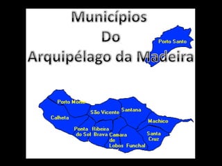 Municípios DoArquipélago da Madeira