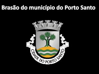 Brasão do município do Porto Santo