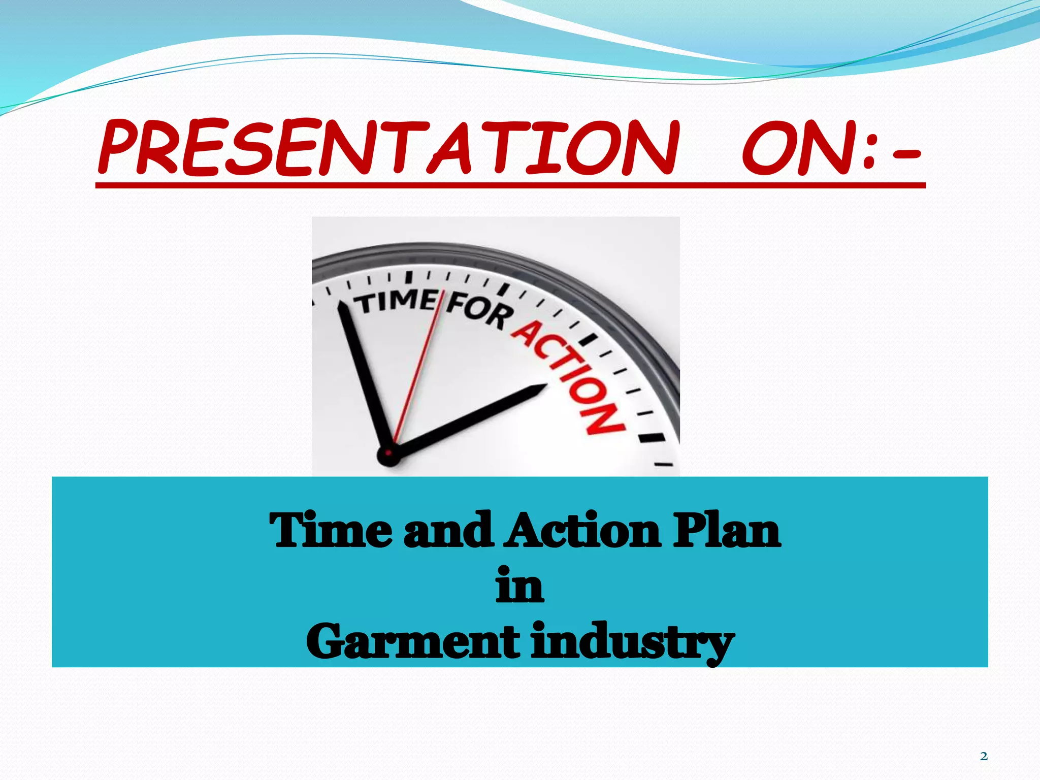 Time and Action Plan in Garment industry | PPTX
