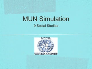 MUN Simulation
9 Social Studies
 