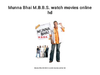Munna Bhai M B B S watch movies online hd Munna Bhai M B B S watch movies online hd