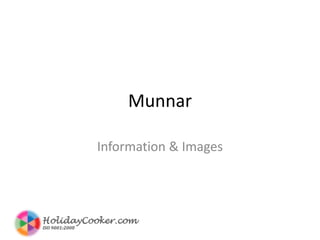 Munnar Information & Images 