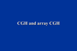 CGH and array CGH