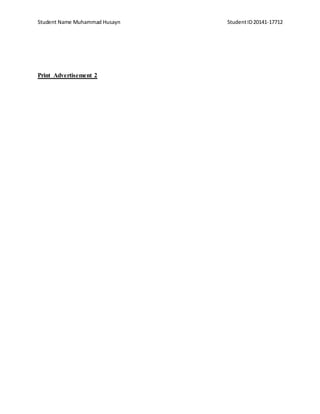 Student Name Muhammad Husayn StudentID20141-17712
Print Advertisement 2
 