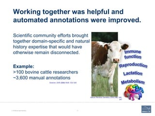 Working together was helpful and
automated annotations were improved.
Scientific community efforts brought
together domain...