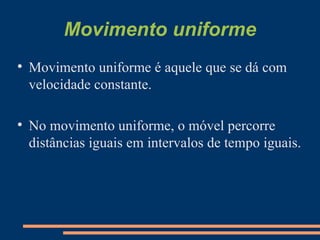Movimento uniforme ,[object Object],[object Object]