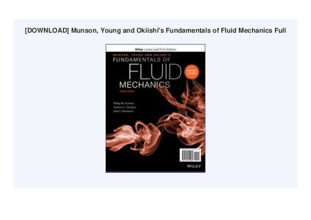[DOWNLOAD] Munson, Young and Okiishi's Fundamentals of Fluid Mechanics Full