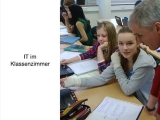 IT im
Klassenzimmer
 