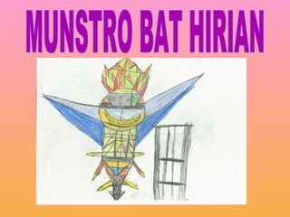 MUNSTRO BAT HIRIAN 