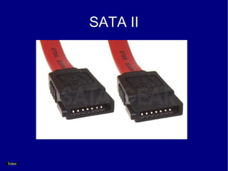 SATA II




Índex
 