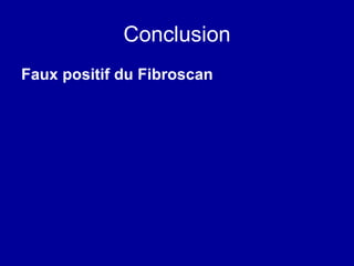 Conclusion Faux positif du Fibroscan  