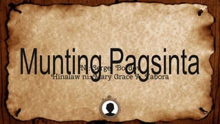Munting Pagsinta.pptx