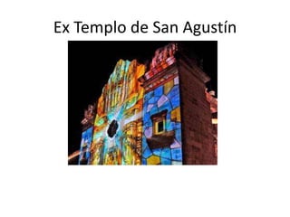 Ex Templo de San Agustín