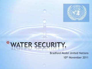 *
    Bradford Model United Nations
              10th November 2011
 