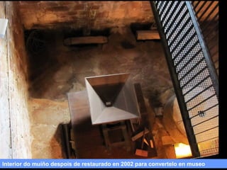 Interior do muíño despois de restaurado en 2002 para convertelo en museo

 