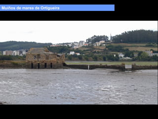 Muíños de marea de Ortigueira

 