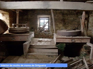Interior do muíño de marea de Ortigueira

 