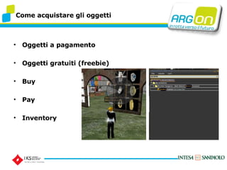 Come acquistare gli oggetti Oggetti a pagamento Oggetti gratuiti (freebie) Buy Pay Inventory 