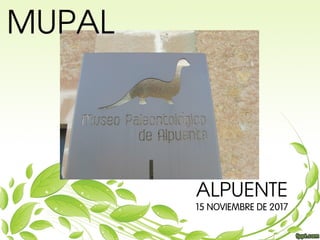 ALPUENTE
15 NOVIEMBRE DE 2017
MUPAL