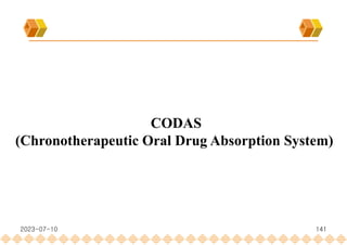 CODAS
(Chronotherapeutic Oral Drug Absorption System)
2023-07-10 141
 