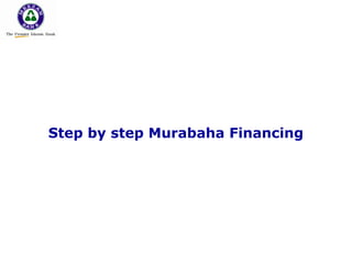 Step by step Murabaha Financing
 