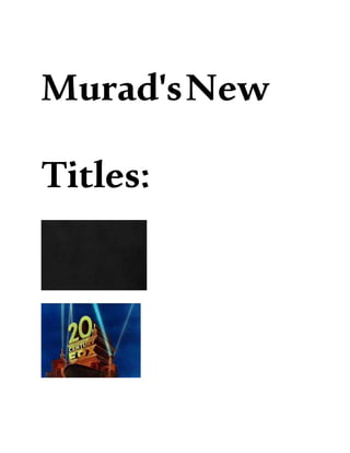 Murad'sNew
Titles:
 