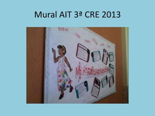Mural AIT 3ª CRE 2013
 