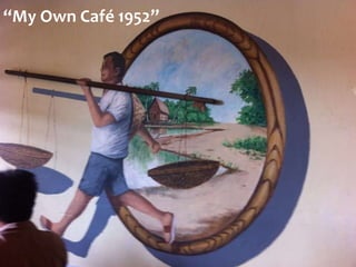 “My Own Café 1952”
 