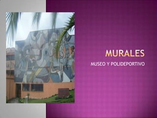 murales MUSEO Y POLIDEPORTIVO 