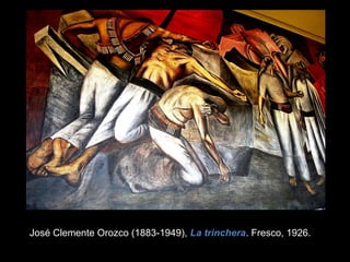 José Clemente Orozco (1883-1949), La trinchera. Fresco, 1926.
 