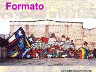 Formato




          La imagen está ahí y es casi
 