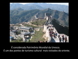 É considerada Patrimônio Mundial da Unesco.  É um dos pontos de turismo cultural  mais visitados do oriente.  