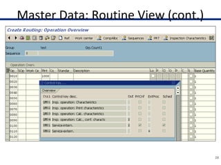 Master Data: Routine View (cont.)
28
 