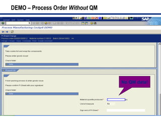 32
DEMO – Process Order Without QM
No QM data!
 