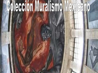 Colección Muralismo Mexicano 