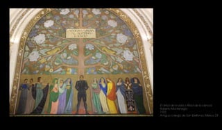 El árbol de la vida o Árbol de la ciencia
Roberto Montenegro
1922.
Antiguo colegio de San Idelfonso, México DF
 