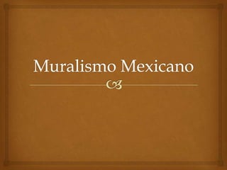 Muralismo Mexicano 