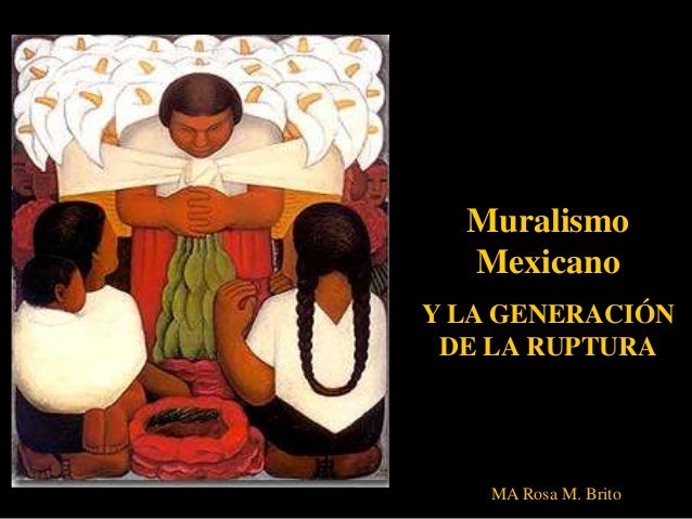 Muralismo Mexicano y la Generación de la Ruptura