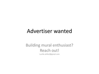 Advertiser wanted
Building mural enthusiast?
Reach out!
Lucille.atillo2@gmail.com
 