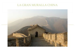LA GRAN MURALLA CHINA
 