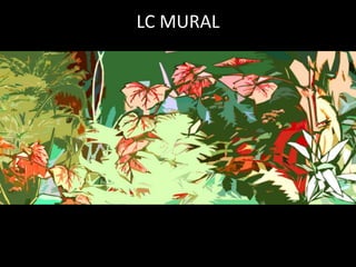 LC MURAL
 