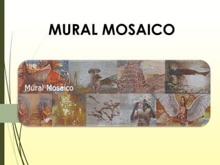 MURAL MOSAICO 
 