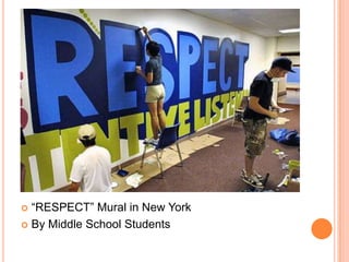  “RESPECT” Mural in New York
By Middle School Students
