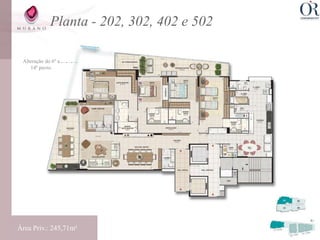 Planta - 202, 302, 402 e 502

 Alteração do 6º a
    14º pavto.




Área Priv.: 245,71m²
 