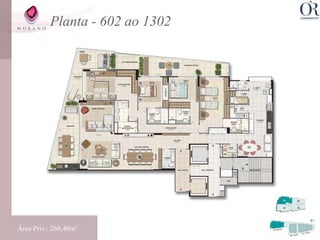 Planta - 602 ao 1302




Área Priv.: 260,40m²
 