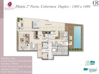 Planta 2º Pavto. Cobertura Duplex - 1403 e 1404




Área Priv. Total:
Col 03 393,24m², Col 04 393,56m²
Área Priv. 1º Pavto:
Col 03 187,77m², Col 04 187,43m²
Área Priv. 2º Pavto:
Col 03 205,47m², Col 04 206,13m²
 