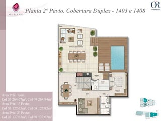 Planta 2º Pavto. Cobertura Duplex - 1403 e 1408




Área Priv. Total:
Col 03 264,67m², Col 08 264,94m²
Área Priv. 1º Pavto:
Col 03 127,65m², Col 08 127,92m²
Área Priv. 2º Pavto:
Col 03 137,02m², Col 08 137,02m²
 