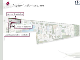 Implantação - acessos

   Acesso de veículos




            Acesso de pedestres



Guarita com vidros blindados
 