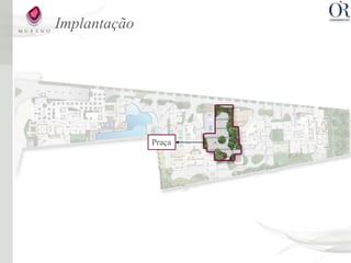 Implantação




              Praça
 