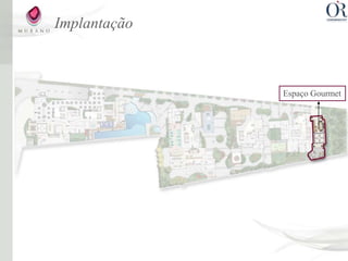 Implantação



              Espaço Gourmet
 